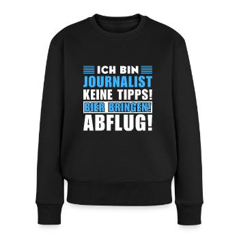 Ich bin Journalist - Keine Tipps! Bier bringen - Frauen Premium Bio Pullover - Schwarz - Vorne - Julia (174cm)