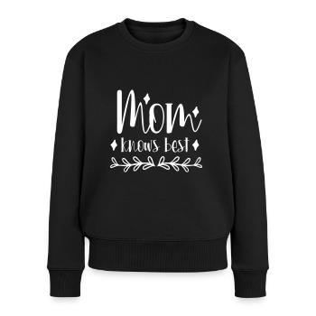 Mom Knows Best - Muttertagsgeschenk Mami Mama Mom - Frauen Premium Bio Pullover - Schwarz - Vorne - Julia (174cm)