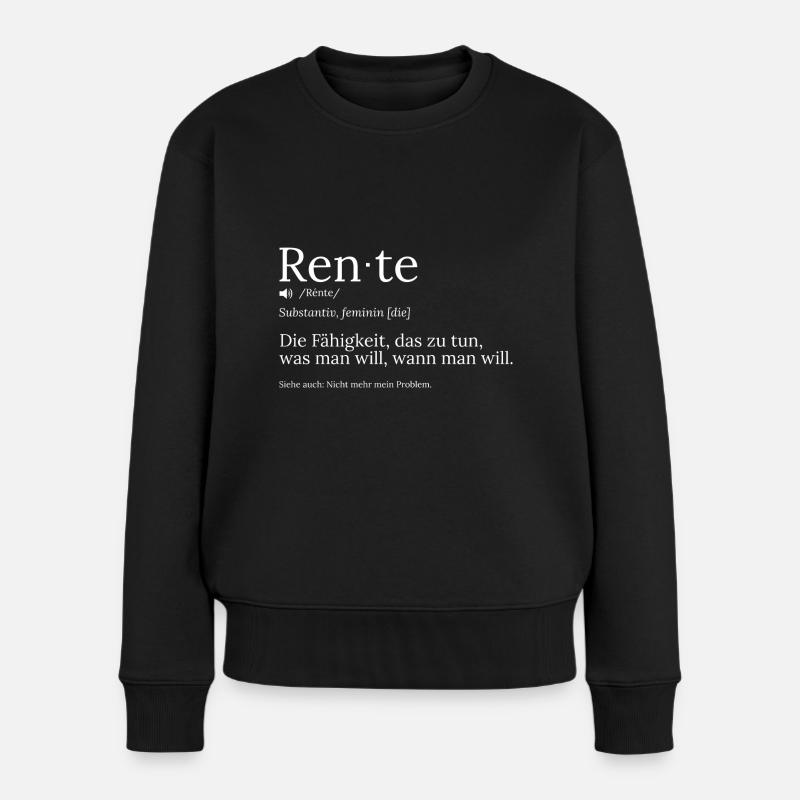 Rente Die Fähigkeit das zu tun was man will - Frauen Premium Bio Pullover - Schwarz