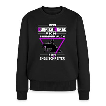 Mein Quarter Horse & ich Westernreiten Reining - Frauen Premium Bio Pullover - Schwarz - Vorne - Julia (174cm)