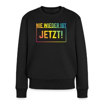 Nie Wieder Ist Jetzt! (Gegen Rechts Outl Rainbow) - Frauen Premium Bio Pullover - Schwarz - Vorne - Julia (174cm)