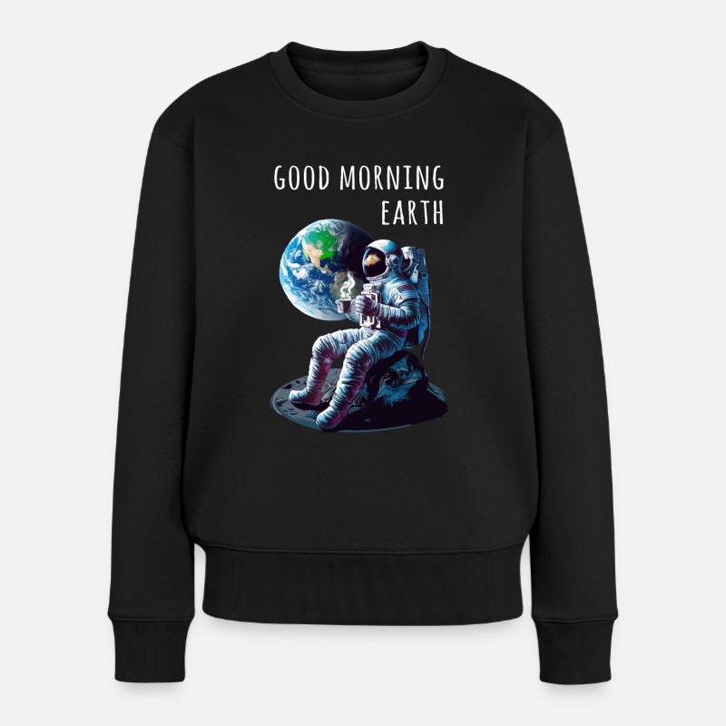 Guten Morgen Erde Astronaut - Frauen Premium Bio Pullover - Schwarz