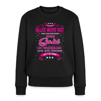 Alles wird gut Gabi ist wieder da! Cooles T-Shirt - Frauen Premium Bio Pullover - Schwarz - Vorne - Julia (174cm)