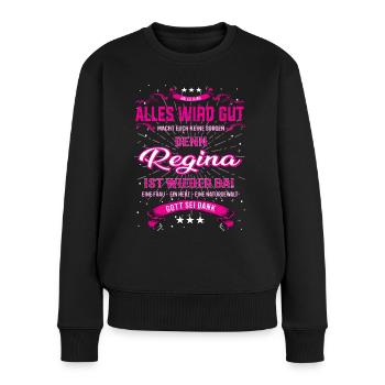 Alles wir gut, Regina ist wieder da T-Shirt - Frauen Premium Bio Pullover - Schwarz - Vorne - Julia (174cm)