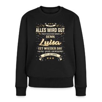 Alles wird gut, Luisa ist wieder da T-Shirt - Frauen Premium Bio Pullover - Schwarz - Vorne - Julia (174cm)