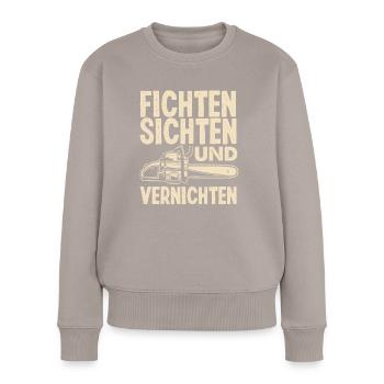 Kettensäge Fichten Sichten und Vernichten - Frauen Premium Bio Pullover - Taupe - Vorne - Julia (174cm)