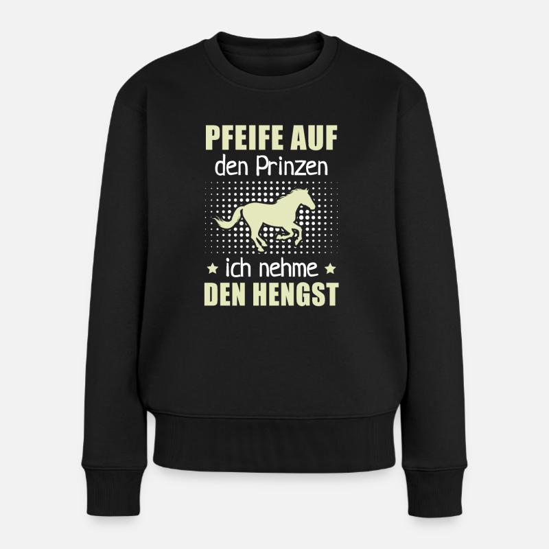 Pfeife Prinzen Nehme Hengst Pferdezucht Geschenk - Frauen Premium Bio Pullover - Schwarz
