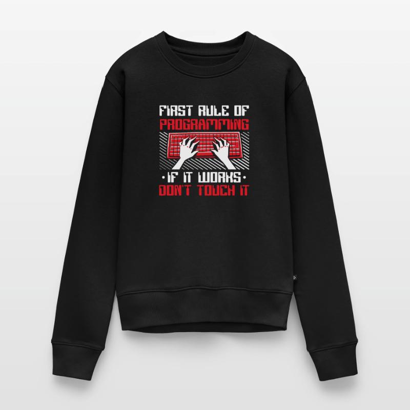 If It Works Don't Touch It Developer Coder Frauen Premium Bio Pullover