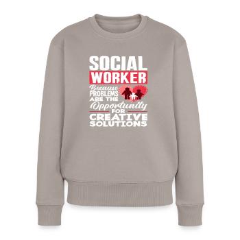 Social workers Problems are opportunities for creative people - Women's Premium Organic Jumper - taupe - Front - Julia (174cm)