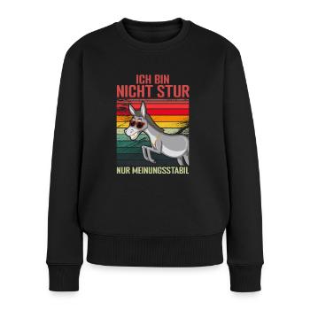 Ich Bin Nicht Stur Nur Meinungsstabil - Frauen Premium Bio Pullover - Schwarz - Vorne - Julia (174cm)