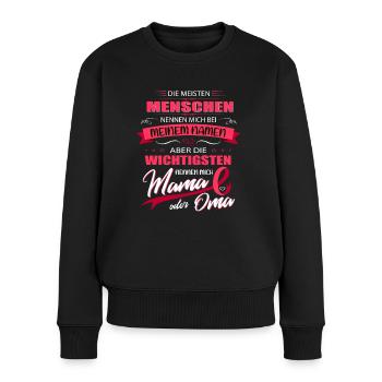 Die wichtigsten Menschen nennen mich Mama oder Oma - Frauen Premium Bio Pullover - Schwarz - Vorne - Julia (174cm)