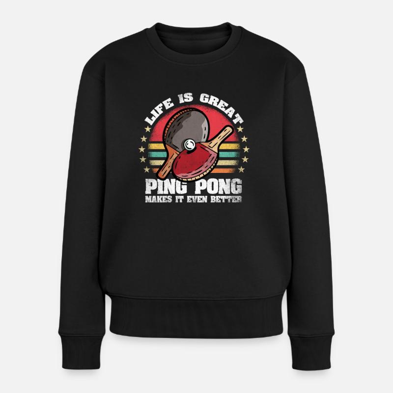 Life is Great Ping Pong Makes It Better Ping Pong - Frauen Premium Bio Pullover - Schwarz