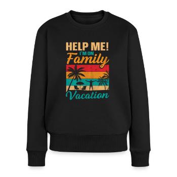 Help Me! I'm On Family Vacation - Frauen Premium Bio Pullover - Schwarz - Vorne - Julia (174cm)