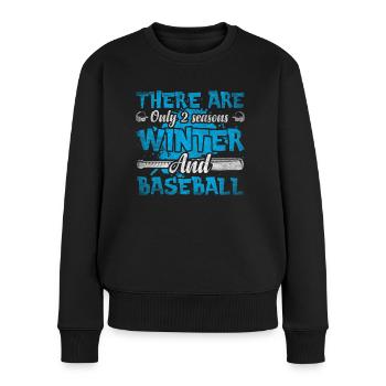There Are Only 2 Seasons Winter & Baseball - Frauen Premium Bio Pullover - Schwarz - Vorne - Julia (174cm)