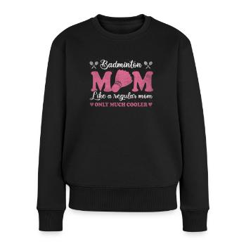 Cool Badminton Mom Badminton Player Mother - Frauen Premium Bio Pullover - Schwarz - Vorne - Julia (174cm)