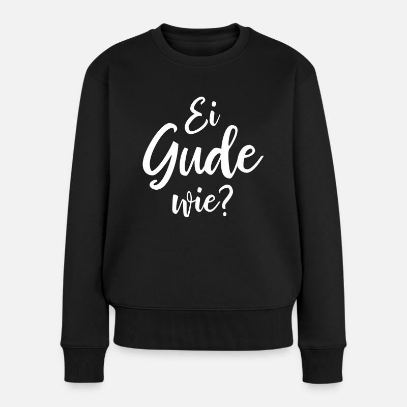 EI GUDE WIE | DIALEKT | HESSISCH BABBELN - Frauen Premium Bio Pullover - Schwarz