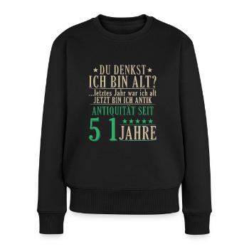 Antiquität 51 Jahre alt - 51. Geburtstag Spruch - Frauen Premium Bio Pullover - Schwarz - Vorne - Julia (174cm)