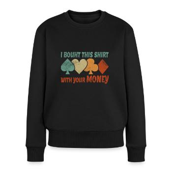 Poker Pokerchips Pokern Spruch witzig Geschenk - Frauen Premium Bio Pullover - Schwarz - Vorne - Julia (174cm)