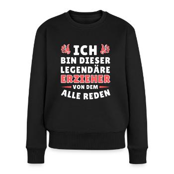Ich bin dieser legendäre Erzieher - Frauen Premium Bio Pullover - Schwarz - Vorne - Julia (174cm)