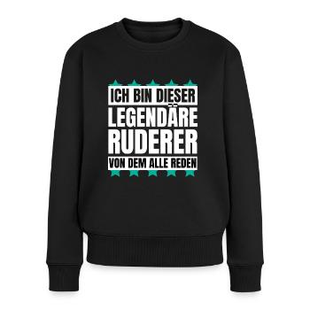 Ich bin dieser legendäre Ruderer - Frauen Premium Bio Pullover - Schwarz - Vorne - Julia (174cm)
