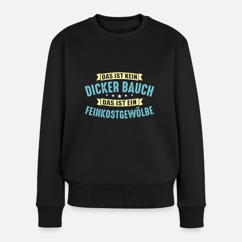 Dicker Bauch, Feinkostgewölbe, Feinschmecker, Fun - Frauen Premium Bio Pullover - Schwarz
