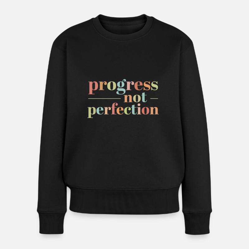 Fortschritt Statt Perfektion Selbstliebe - Frauen Premium Bio Pullover - Schwarz