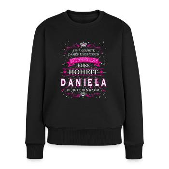 Eure Hoheit Daniela betritt den Raum - Frauen Premium Bio Pullover - Schwarz - Vorne - Julia (174cm)