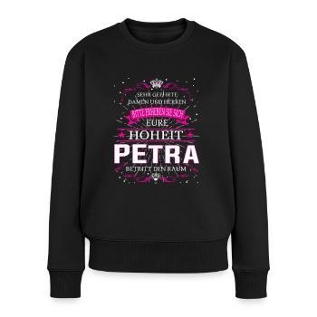 Eure Hoheit Petra betritt den Raum - Frauen Premium Bio Pullover - Schwarz - Vorne - Julia (174cm)