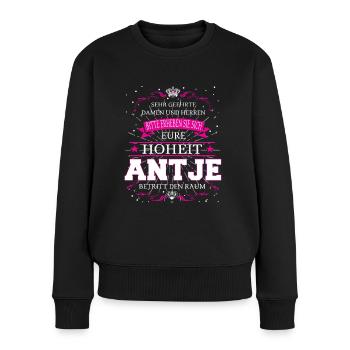 Eure Hoheit Antje betritt den Raum - Frauen Premium Bio Pullover - Schwarz - Vorne - Julia (174cm)
