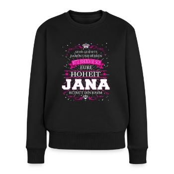 Eure Hoheit Jana betritt den Raum - Frauen Premium Bio Pullover - Schwarz - Vorne - Julia (174cm)