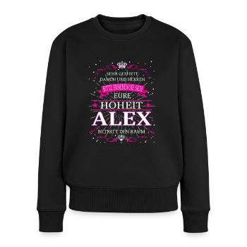 Eure Hoheit Alex betritt den Raum - Frauen Premium Bio Pullover - Schwarz - Vorne - Julia (174cm)