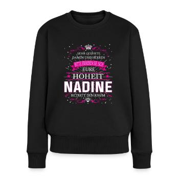 Eure Hoheit Nadine betritt den Raum - Frauen Premium Bio Pullover - Schwarz - Vorne - Julia (174cm)