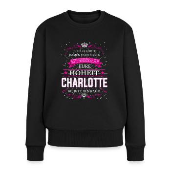 Eure Hoheit Charlotte betritt den Raum - Frauen Premium Bio Pullover - Schwarz - Vorne - Julia (174cm)