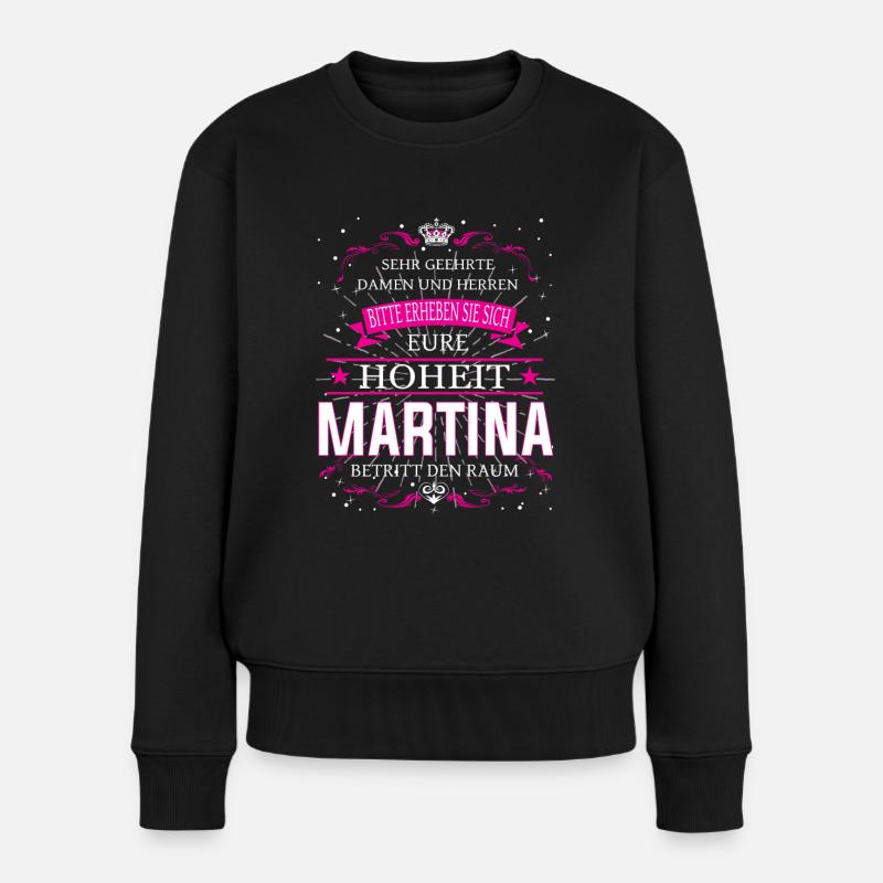 Eure Hoheit Martina betritt den Raum - Frauen Premium Bio Pullover - Schwarz