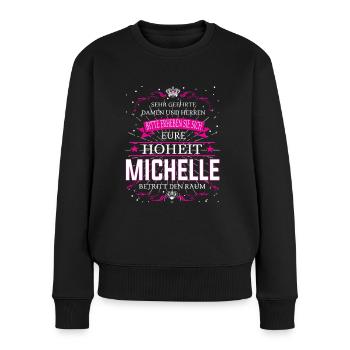 Eure Hoheit Michelle betritt den Raum - Frauen Premium Bio Pullover - Schwarz - Vorne - Julia (174cm)