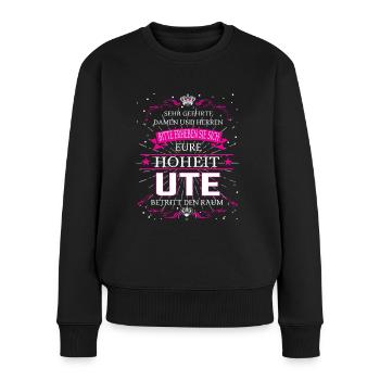 Eure Hoheit Ute betritt den Raum - Frauen Premium Bio Pullover - Schwarz - Vorne - Julia (174cm)