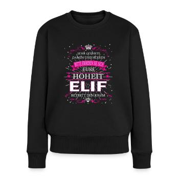 Eure Hoheit Elif betritt den Raum - Frauen Premium Bio Pullover - Schwarz - Vorne - Julia (174cm)