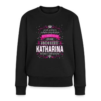 Eure Hoheit Katharina betritt den Raum - Frauen Premium Bio Pullover - Schwarz - Vorne - Julia (174cm)