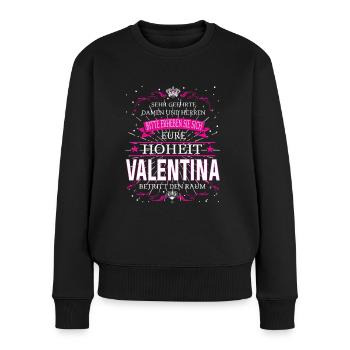 Eure Hoheit Valentina betritt den Raum - Frauen Premium Bio Pullover - Schwarz - Vorne - Julia (174cm)