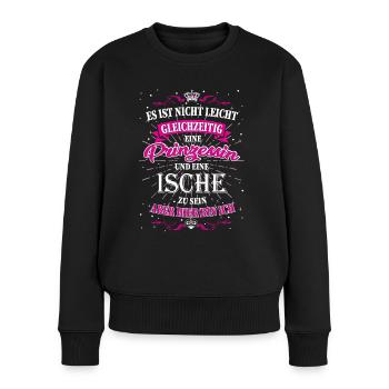 Nicht einfach eine Ische und Prinzessin zu sein - Frauen Premium Bio Pullover - Schwarz - Vorne - Julia (174cm)