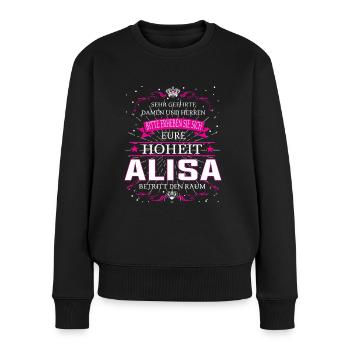 Eure Hoheit Alisa betritt den Raum - Frauen Premium Bio Pullover - Schwarz - Vorne - Julia (174cm)