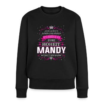 Eure Hoheit Mandy betritt den Raum - Frauen Premium Bio Pullover - Schwarz - Vorne - Julia (174cm)