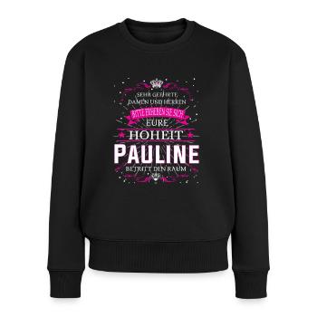 Eure Hoheit Pauline betritt den Raum - Frauen Premium Bio Pullover - Schwarz - Vorne - Julia (174cm)