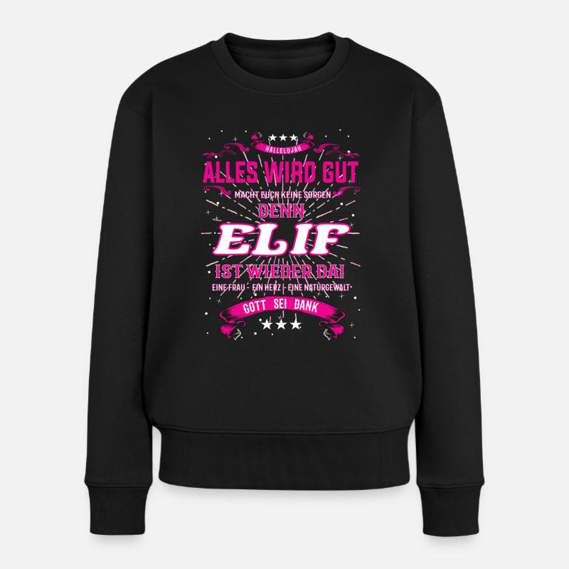 Elif ist wieder da! Cooles Vornamens Design - Frauen Premium Bio Pullover - Schwarz