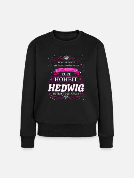 Eure Hoheit Hedwig betritt den Raum - Frauen Premium Bio Pullover - Schwarz