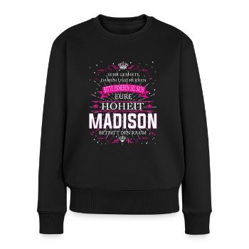 Eure Hoheit Madison betritt den Raum - Frauen Premium Bio Pullover - Schwarz - Vorne - Julia (174cm)
