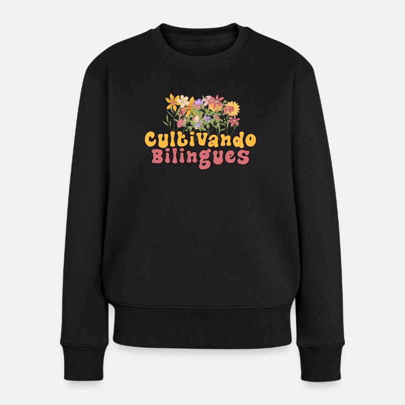 Cultivando Bilingües Spanischlehrer Bekleidung - Frauen Premium Bio Pullover - Schwarz
