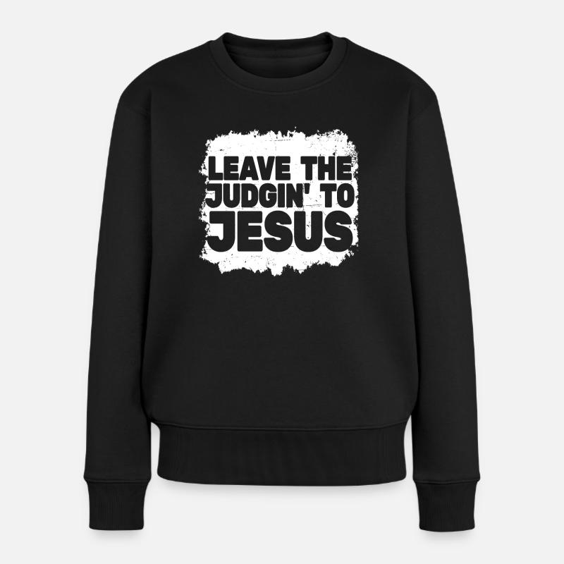 Überlassen Sie das Urteil Jesus - Frauen Premium Bio Pullover - Schwarz