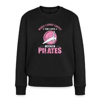Words cannot convey the Love I have for Pilates - Women's Premium Organic Jumper - black - Front - Julia (174cm)