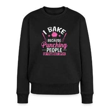 I Bake because Punching People is Frowned upon - Frauen Premium Bio Pullover - Schwarz - Vorne - Julia (174cm)